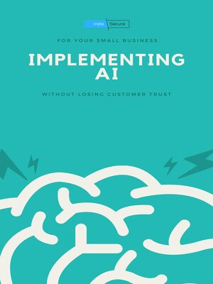 cover image of Implementing AI For Your Small Business Without Losing Customer Trust